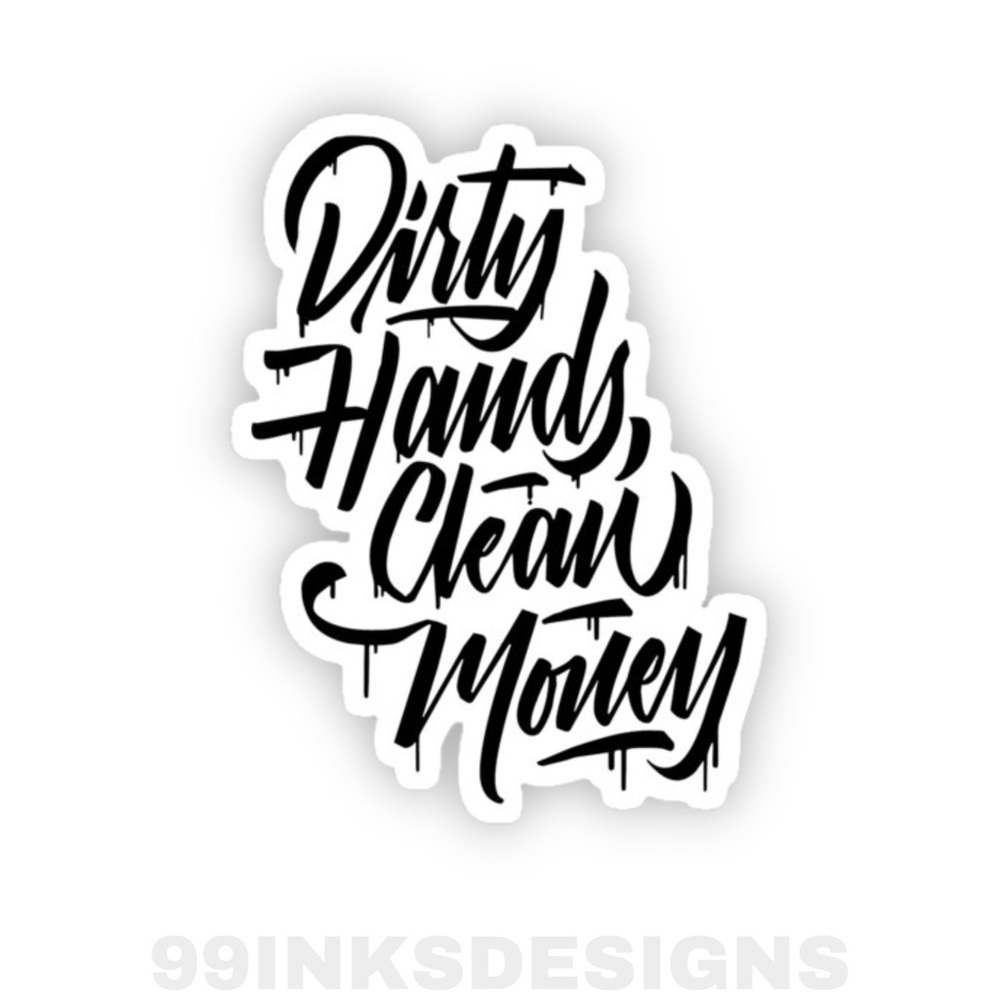 Dirty Hands Clean Money Car Decal Sticker Truck Vinyl